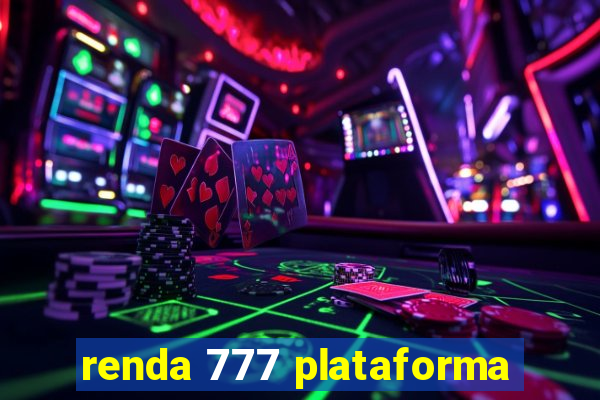 renda 777 plataforma